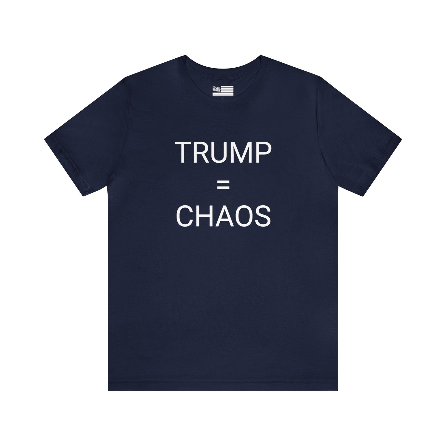Trump = Chaos Short Sleeve Tee w/ Logo