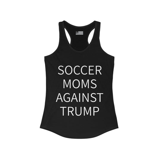 Soccer Moms Against Trump Women's Ideal Racerback Tank