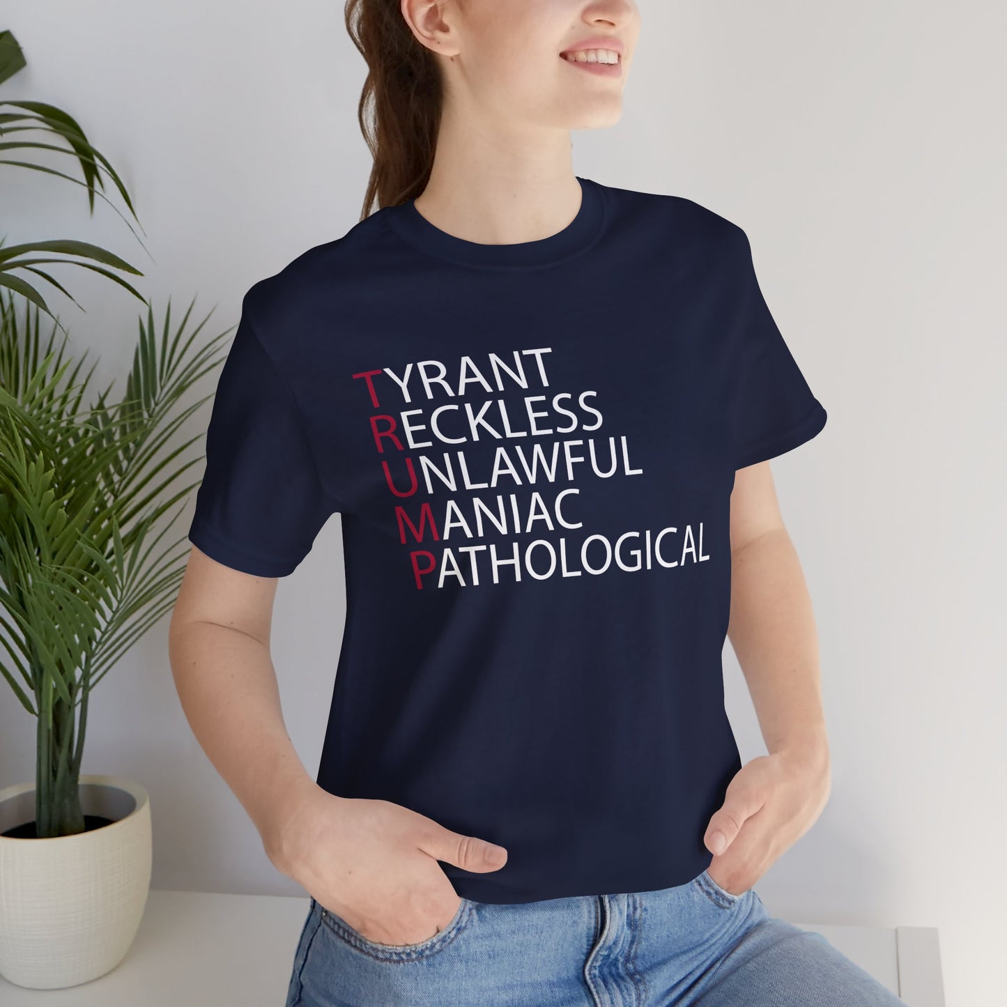 TRUMP: Tyrant Reckless Unlawful Maniac Pathological Short Sleeve Tee w/ Logo