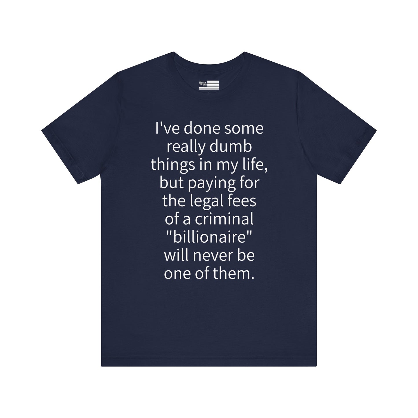 I've Done Some Really Dumb Things Short Sleeve Tee w/ Logo