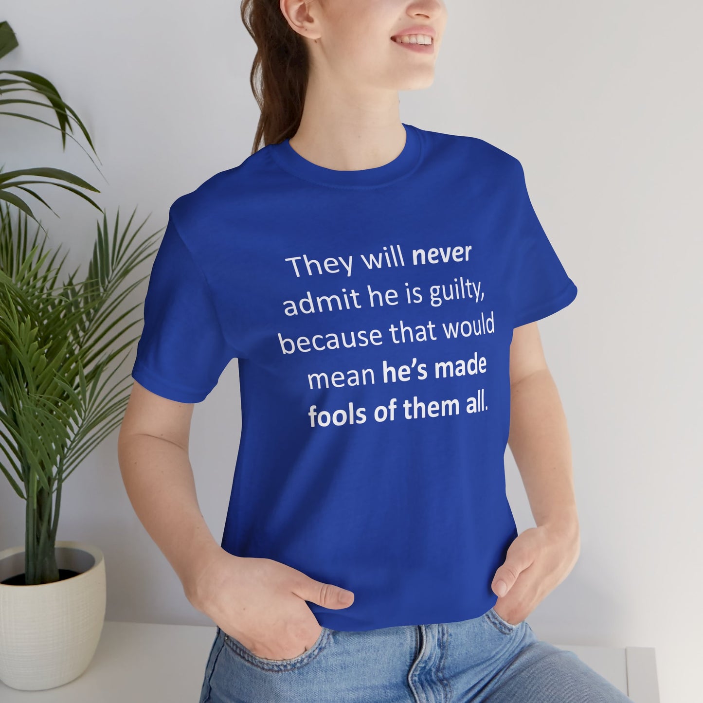They Will Never Admit He Is Guilty Short Sleeve Tee w/ Logo