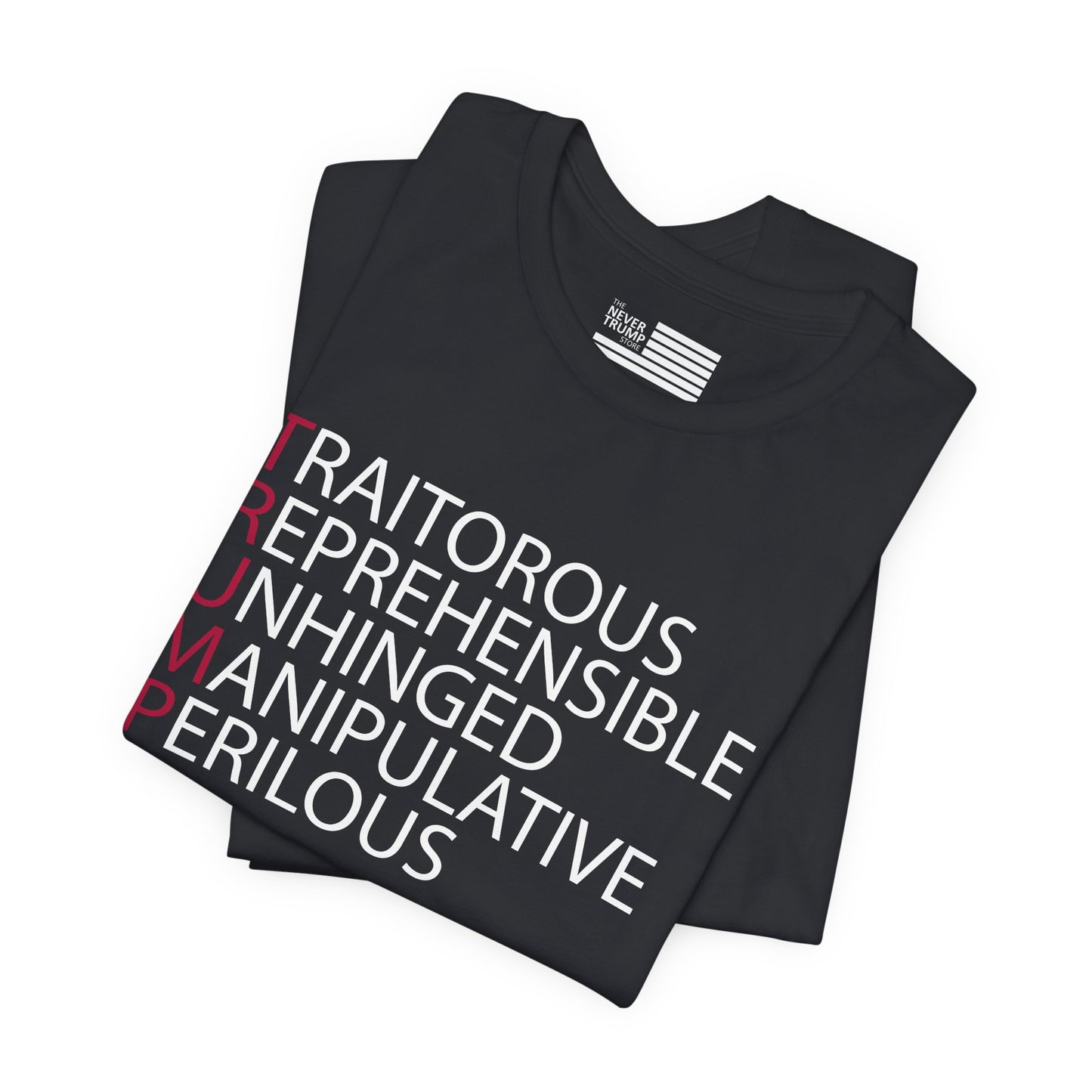 TRUMP: Traitorous Reprehensible Unhinged Manipulative Perilous Short Sleeve Tee w/ Logo