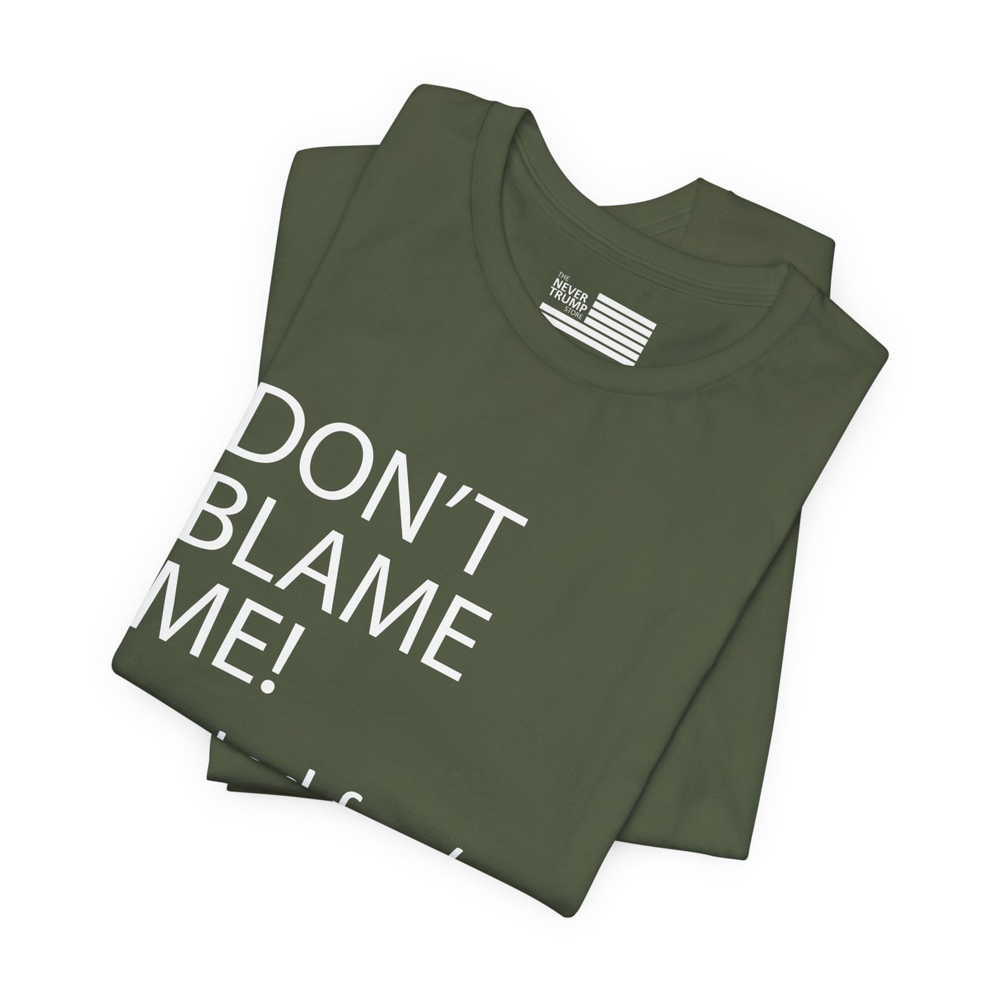 Don't Blame Me! Short Sleeve Tee w/ Logo