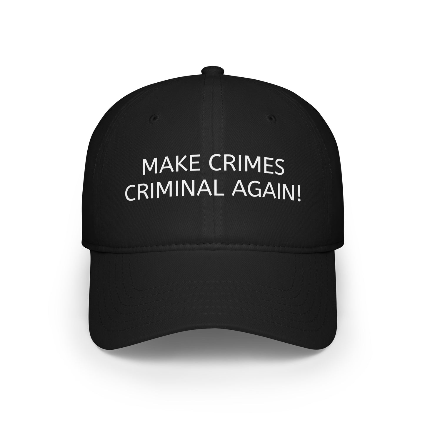 Make Crimes Criminal Again! Baseball Cap