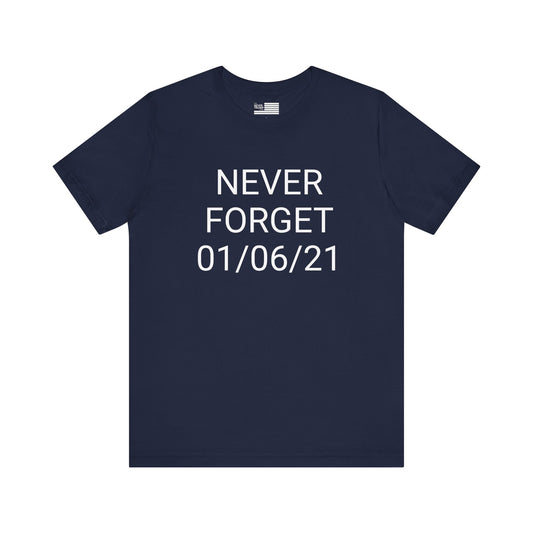Never Forget January 6 Short Sleeve Tee w/ Logo