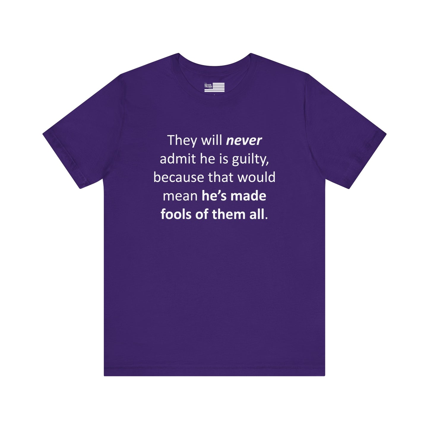 They Will Never Admit He Is Guilty Short Sleeve Tee w/ Logo