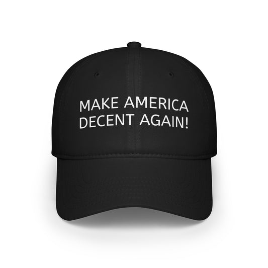Make America Decent Again! Baseball Cap