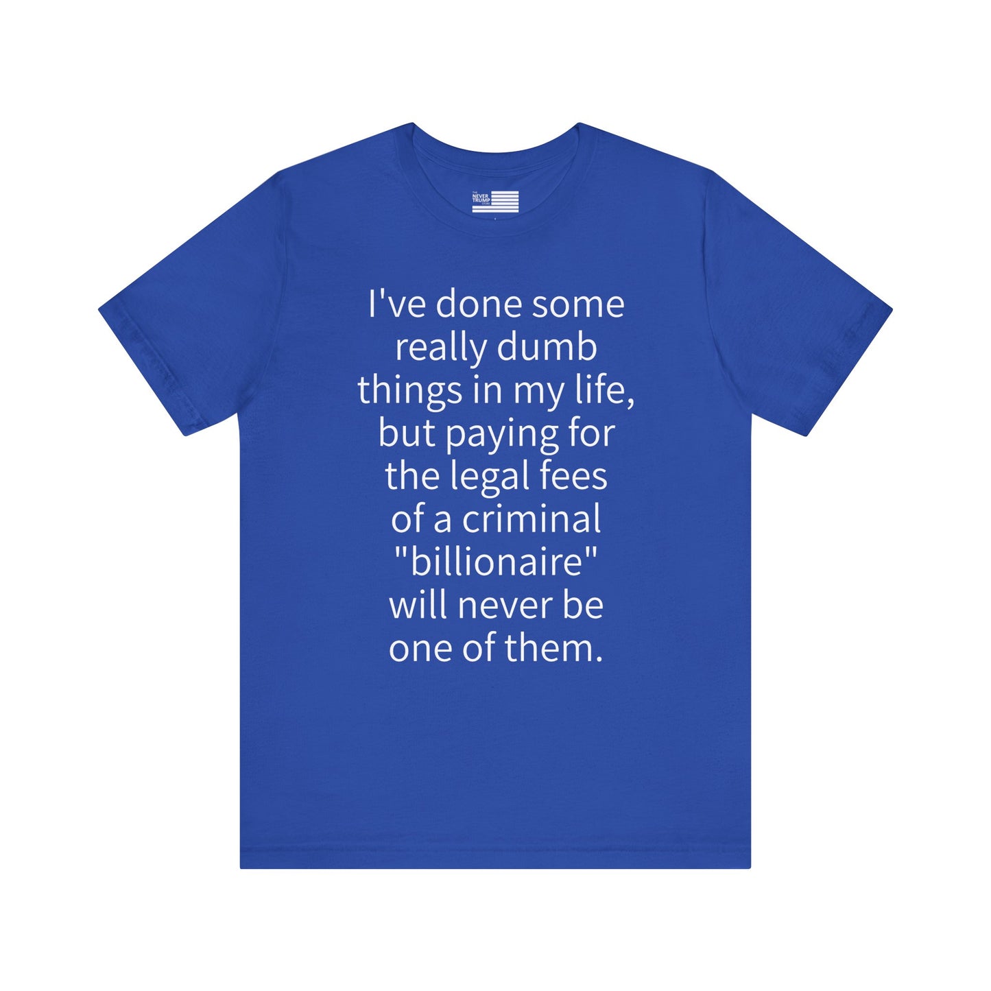I've Done Some Really Dumb Things Short Sleeve Tee w/ Logo