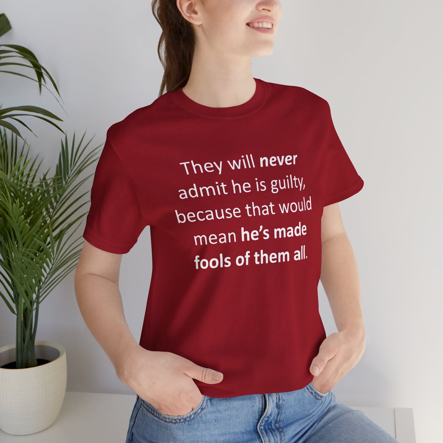 They Will Never Admit He Is Guilty Short Sleeve Tee w/ Logo