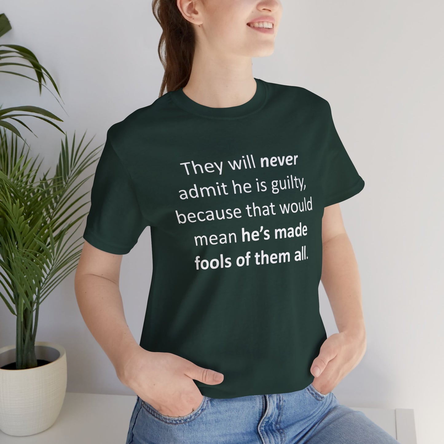 They Will Never Admit He Is Guilty Short Sleeve Tee w/ Logo