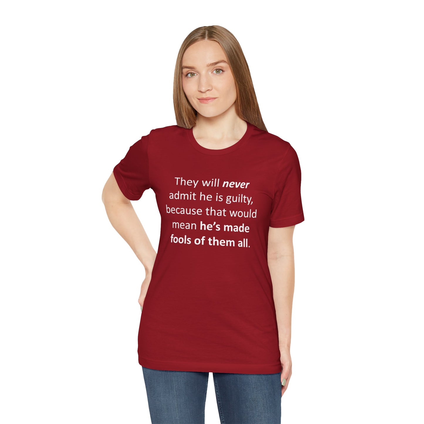 They Will Never Admit He Is Guilty Short Sleeve Tee w/ Logo