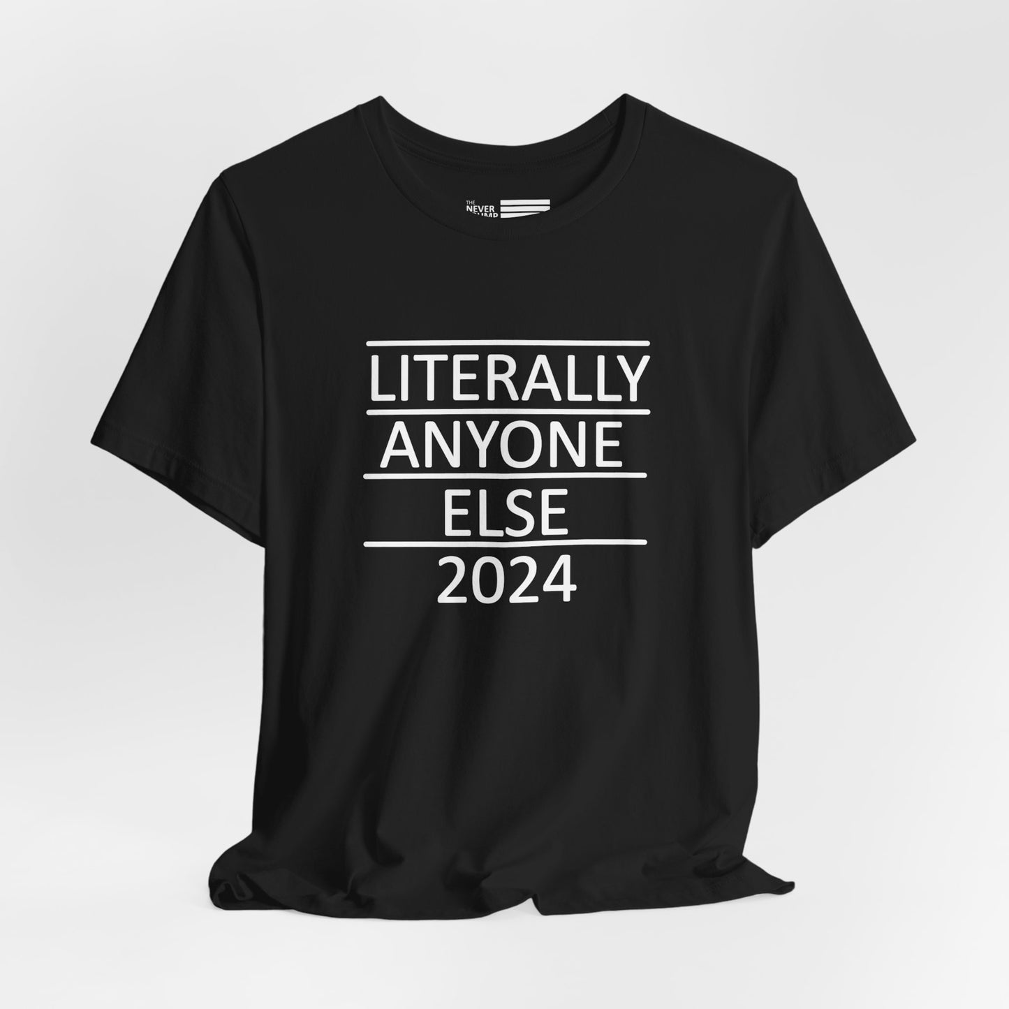 Literally Anyone Else 2024 Short Sleeve Tee w/ Logo