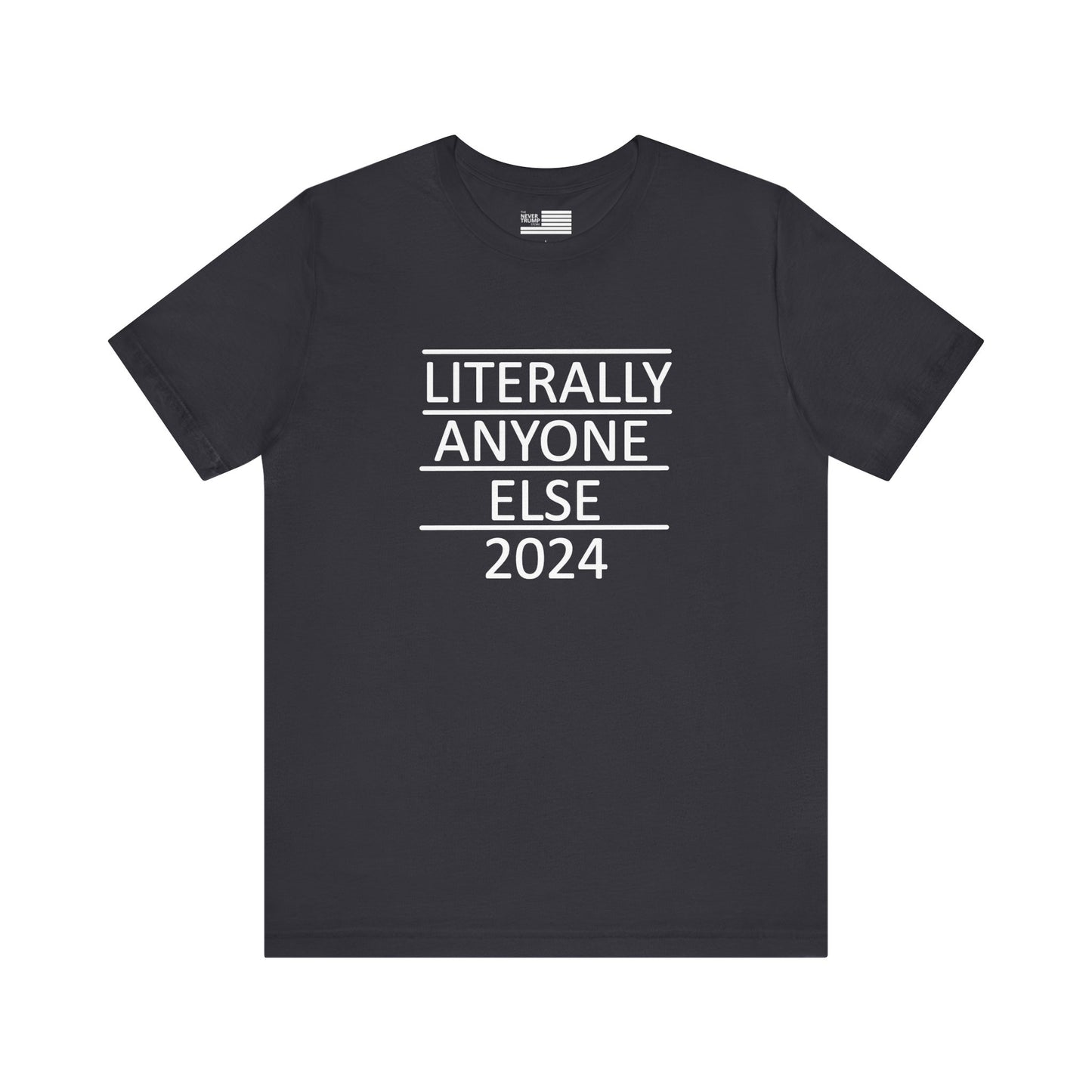 Literally Anyone Else 2024 Short Sleeve Tee w/ Logo