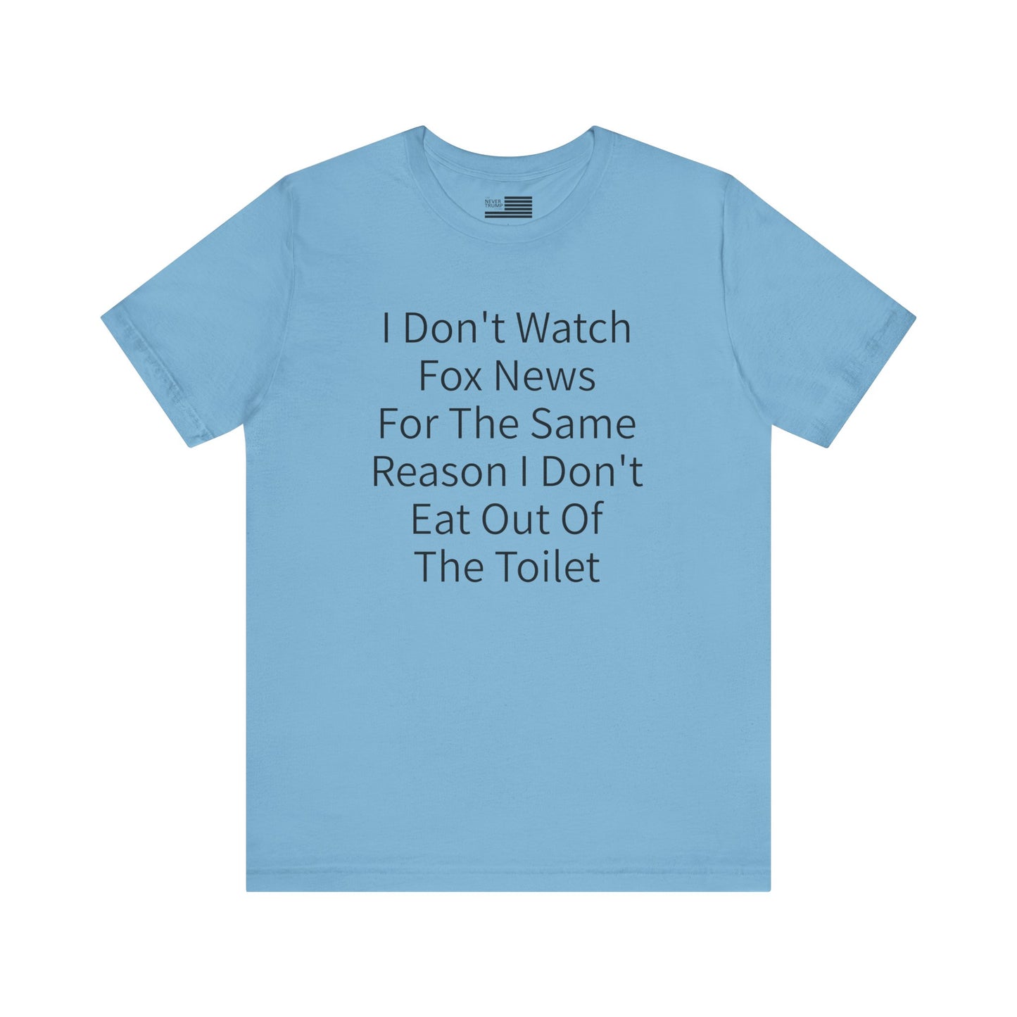 I Don't Watch Fox News Short Sleeve Tee w/ Logo