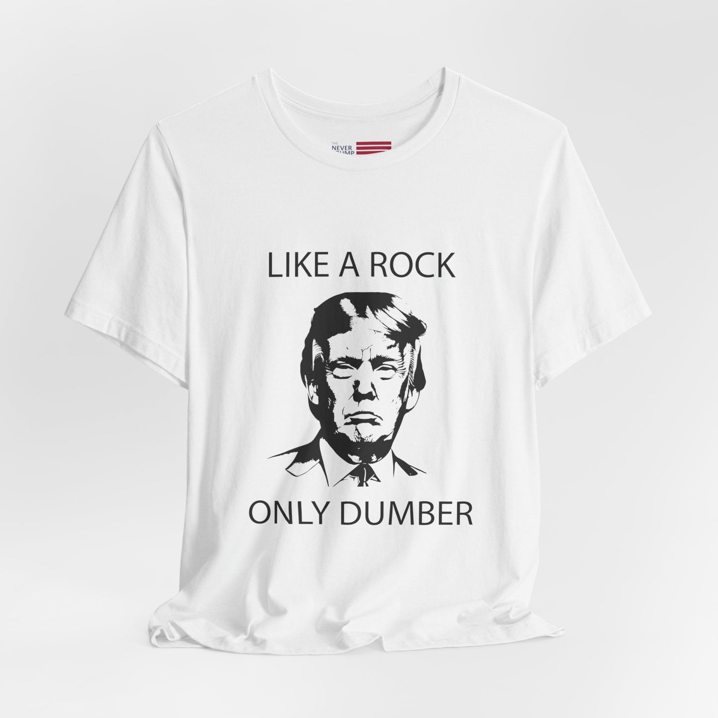 Like A Rock Only Dumber Short Sleeve Tee w/ Logo