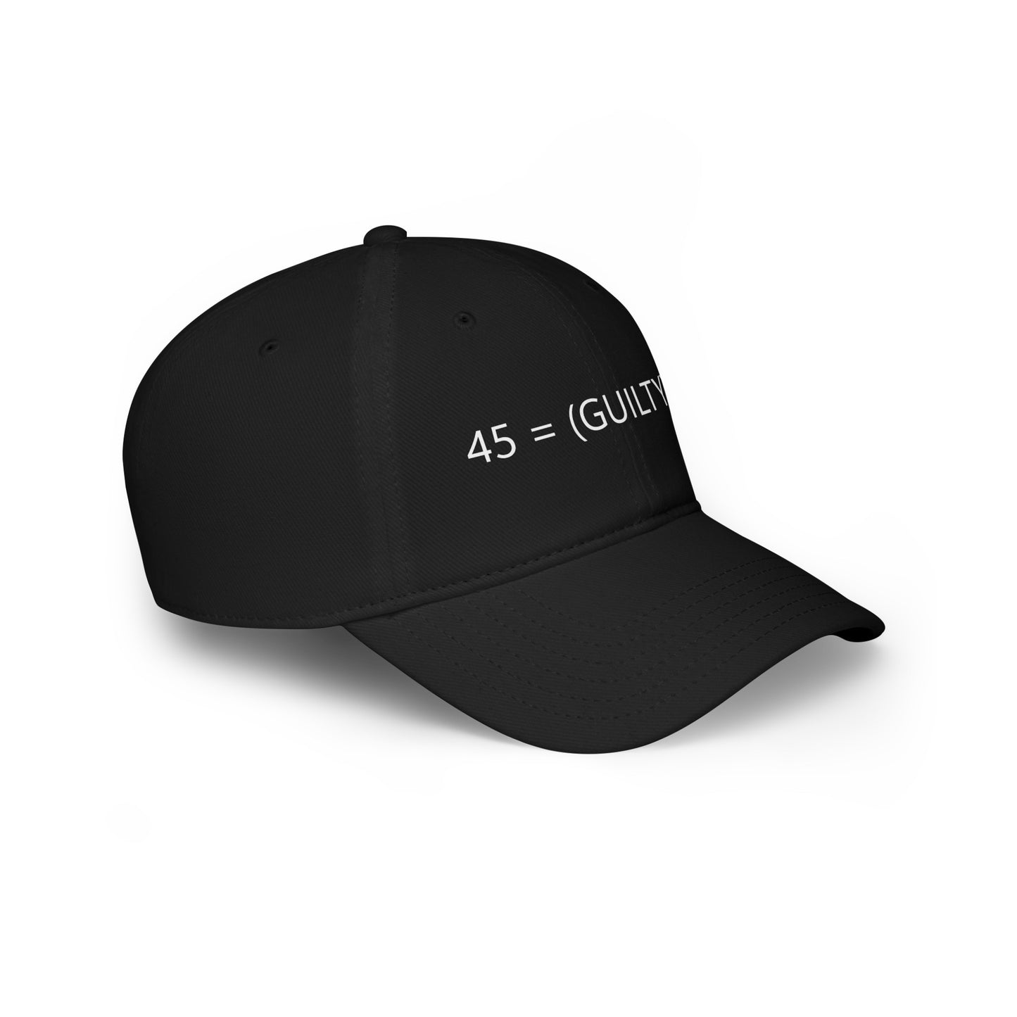 45 Guilty ^34 Baseball Cap