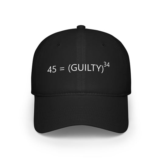 45 Guilty ^34 Baseball Cap