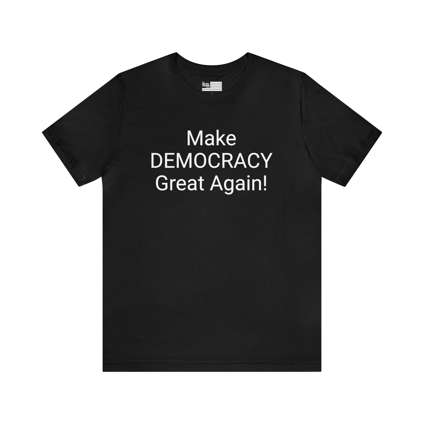 Make Democracy Great Again! Short Sleeve Tee w/ Logo