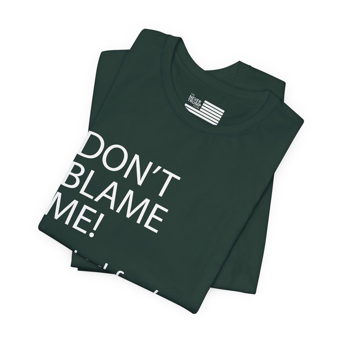 Don't Blame Me! Short Sleeve Tee w/ Logo