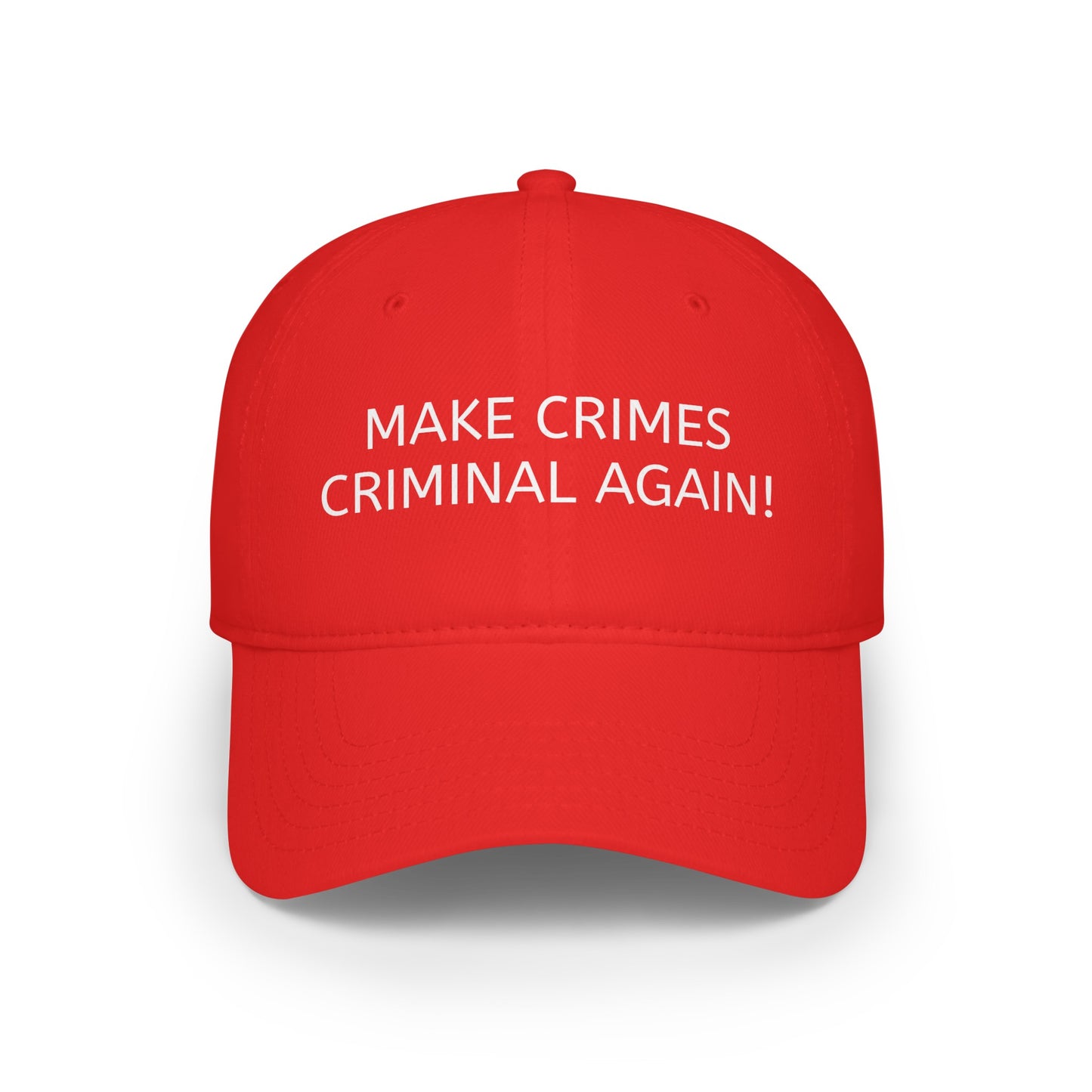 Make Crimes Criminal Again! Baseball Cap