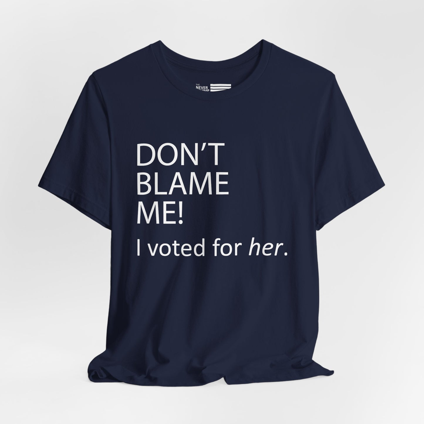 Don't Blame Me! Short Sleeve Tee w/ Logo