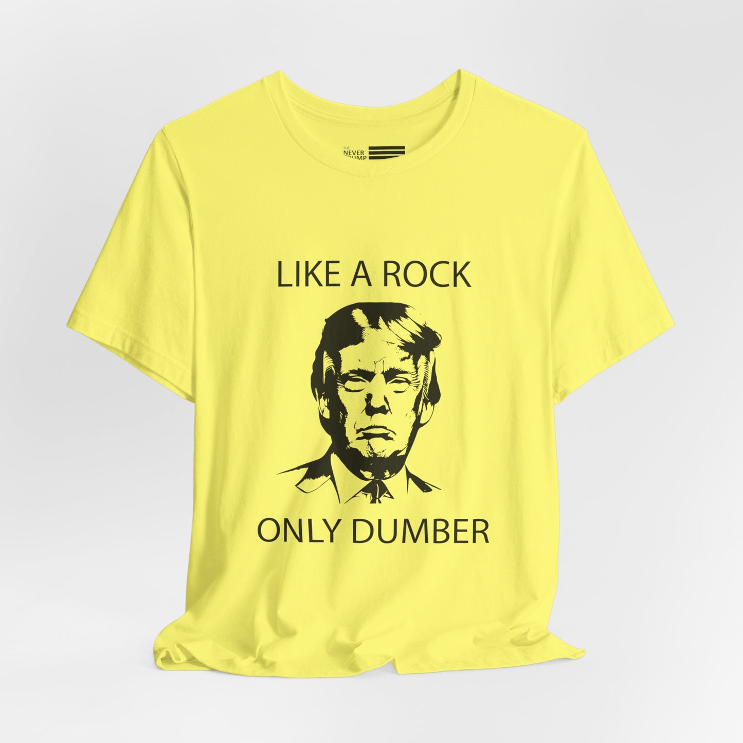 Like A Rock Only Dumber Short Sleeve Tee w/ Logo