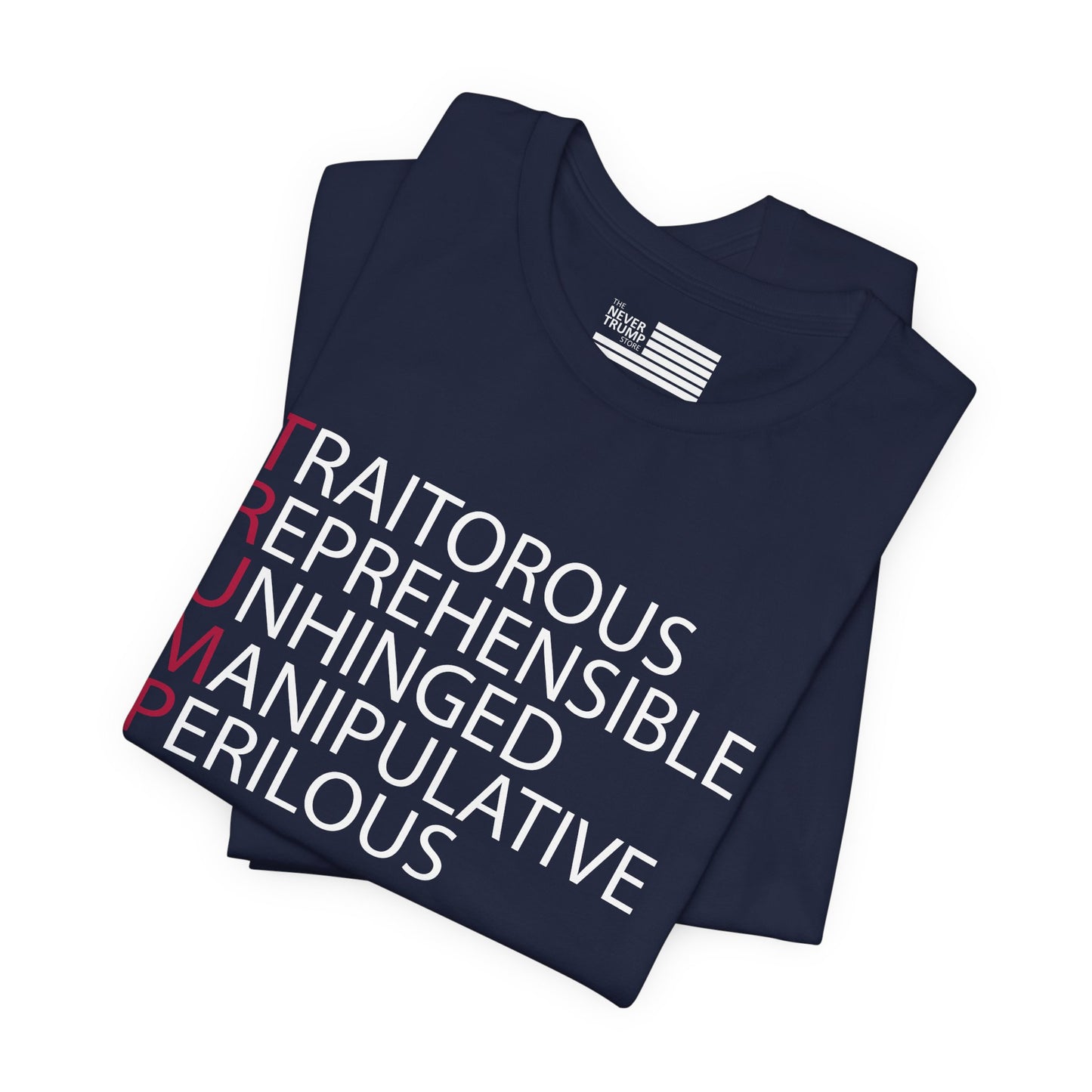 TRUMP: Traitorous Reprehensible Unhinged Manipulative Perilous Short Sleeve Tee w/ Logo
