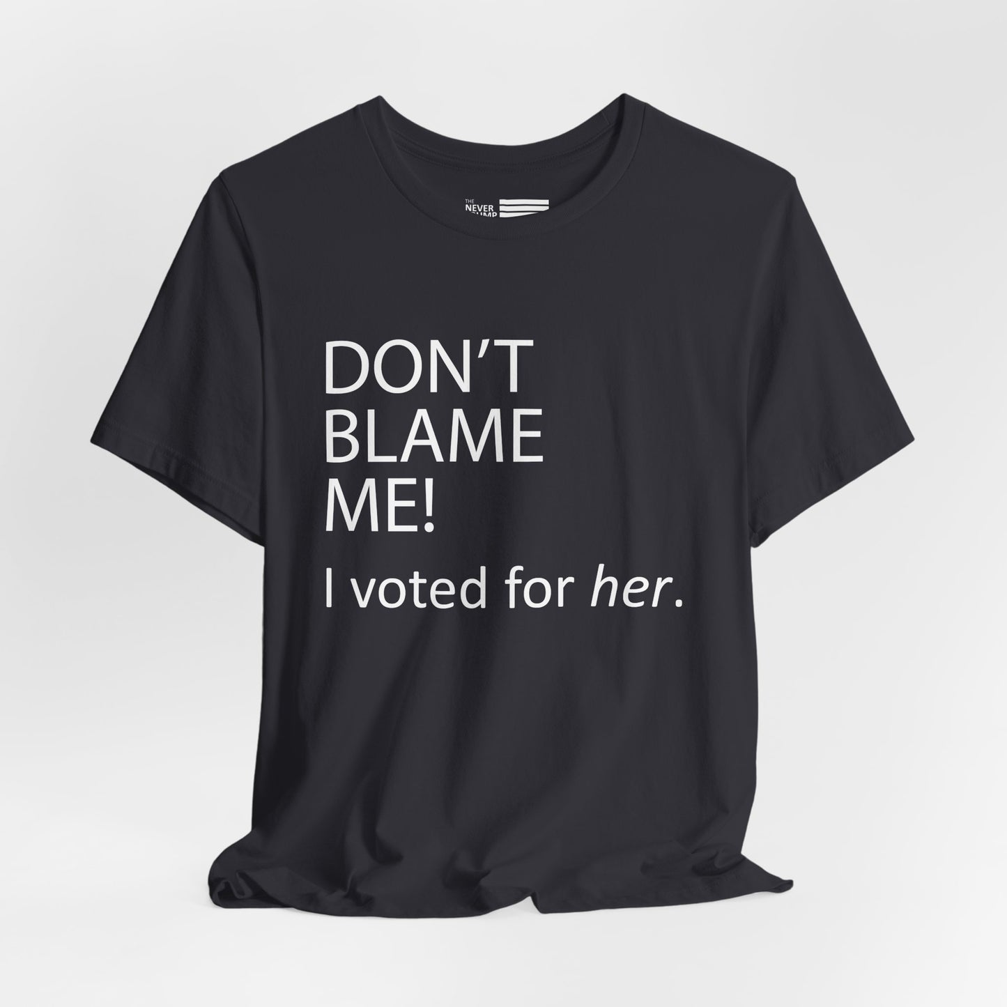Don't Blame Me! Short Sleeve Tee w/ Logo