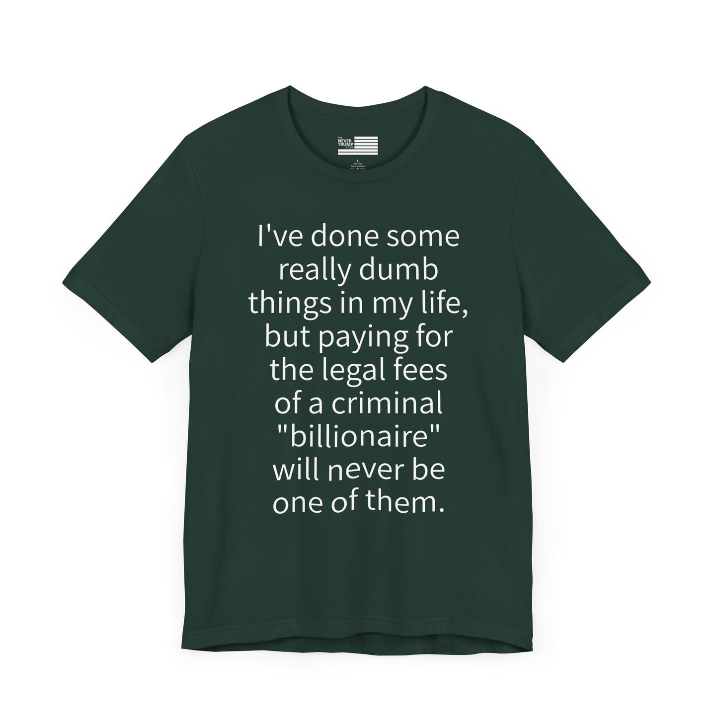 I've Done Some Really Dumb Things Short Sleeve Tee w/ Logo