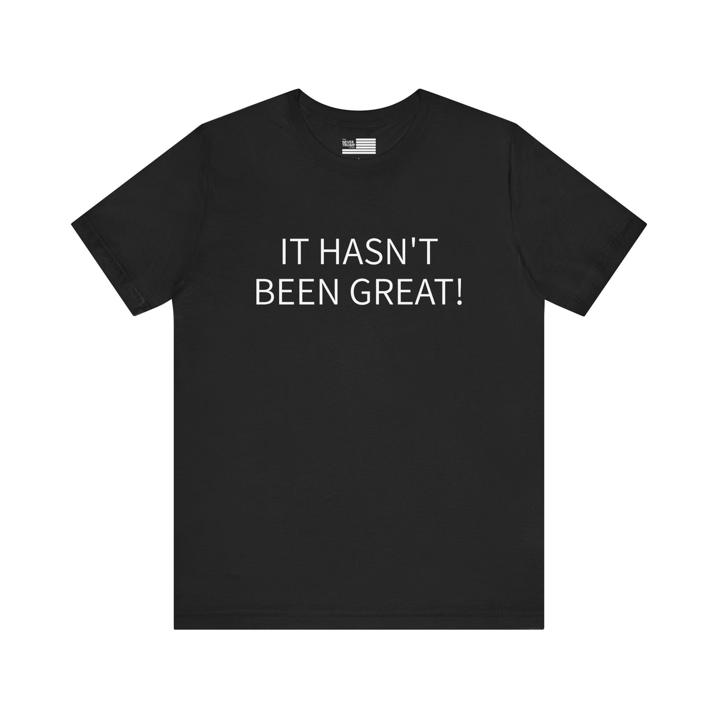 It Hasn't Been Great! Short Sleeve Tee w/ Logo