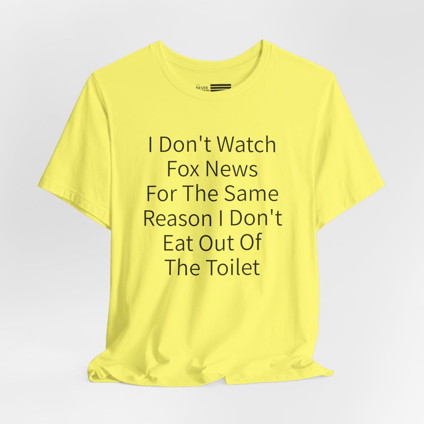 I Don't Watch Fox News Short Sleeve Tee w/ Logo
