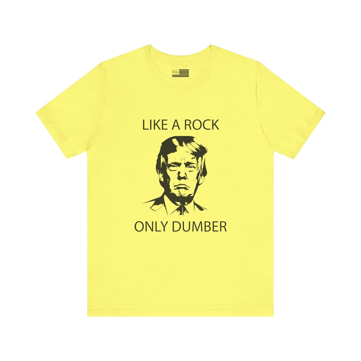 Like A Rock Only Dumber Short Sleeve Tee w/ Logo