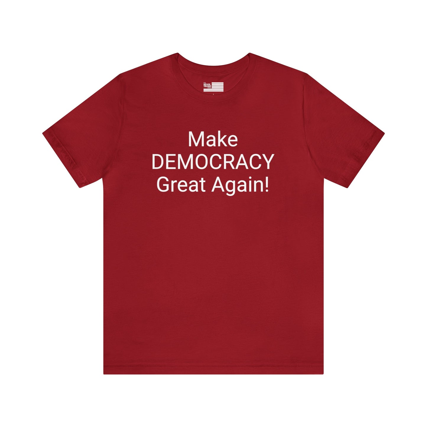 Make Democracy Great Again! Short Sleeve Tee w/ Logo