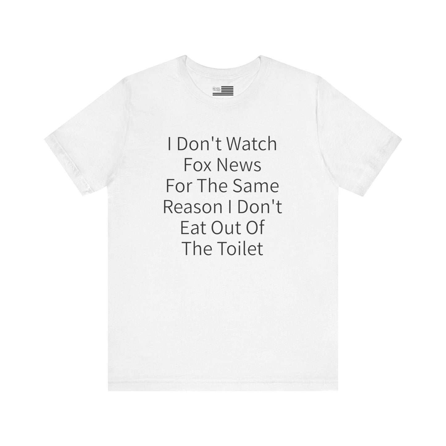 I Don't Watch Fox News Short Sleeve Tee w/ Logo