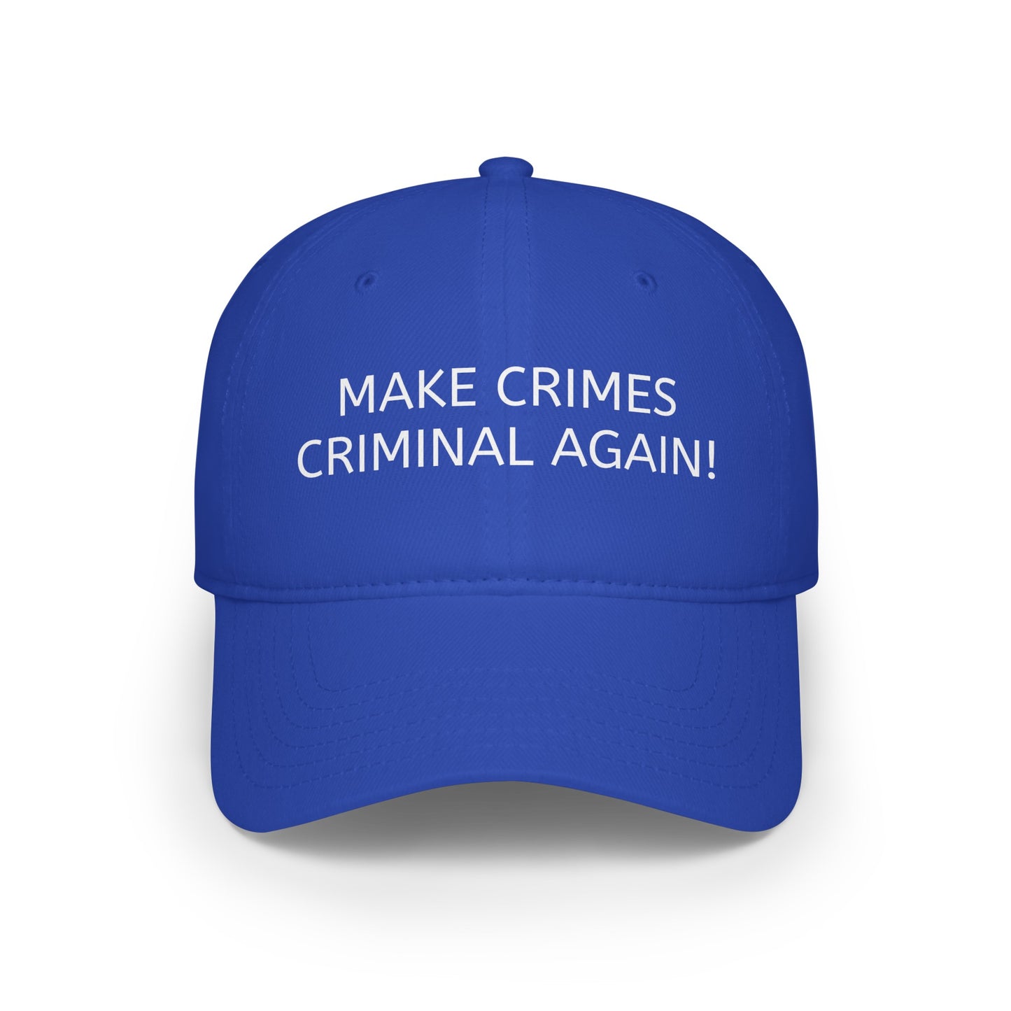 Make Crimes Criminal Again! Baseball Cap