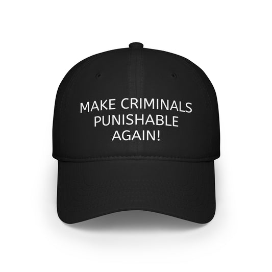 Make Criminals Punishable Again! Baseball Cap