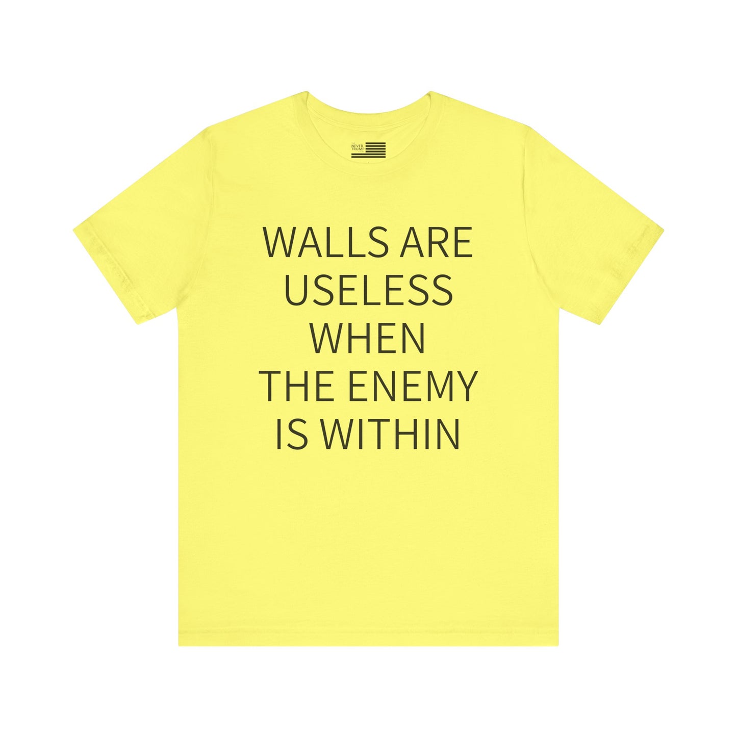 Walls Are Useless When The Enemy Is Within Short Sleeve Tee w/ Logo