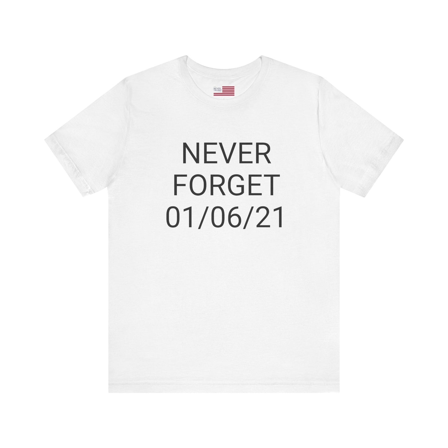 Never Forget January 6 Short Sleeve Tee w/ Logo