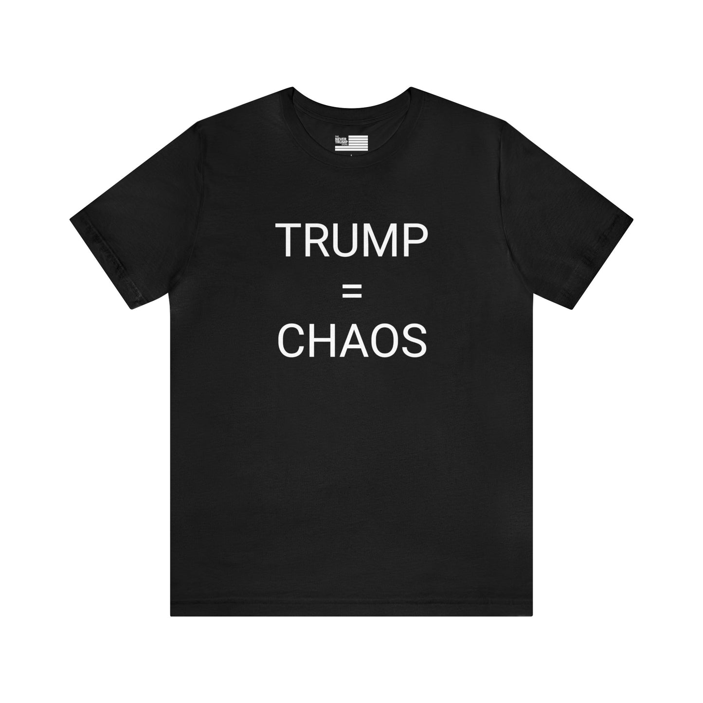 Trump = Chaos Short Sleeve Tee w/ Logo