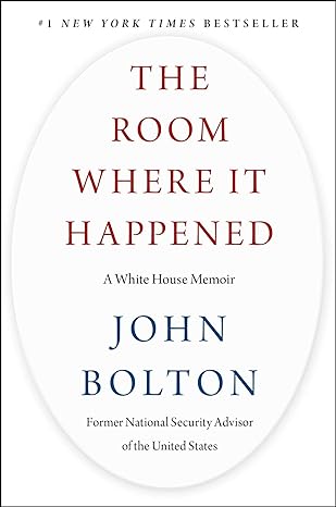 The Room Where It Happened: A White House Memoir
