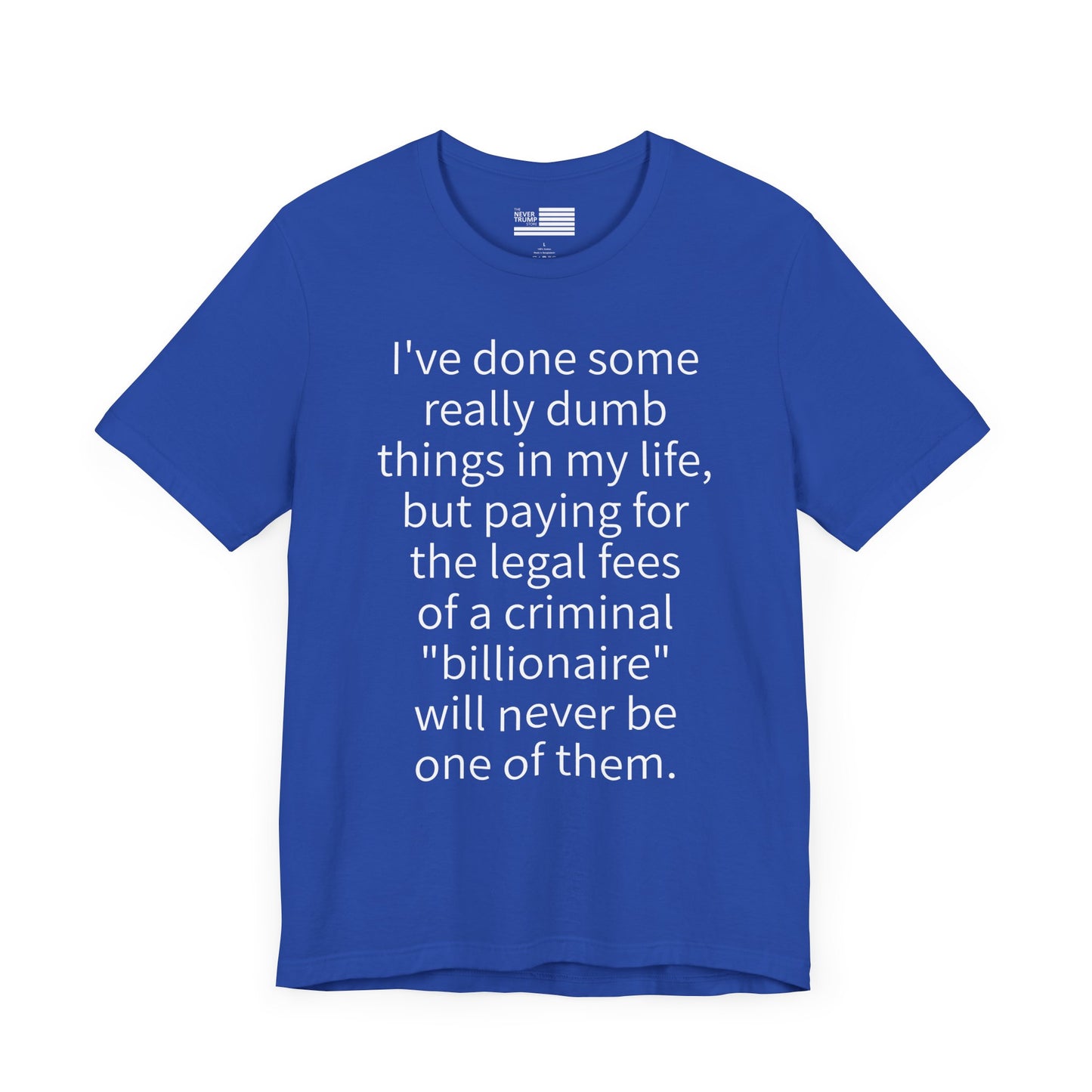 I've Done Some Really Dumb Things Short Sleeve Tee w/ Logo