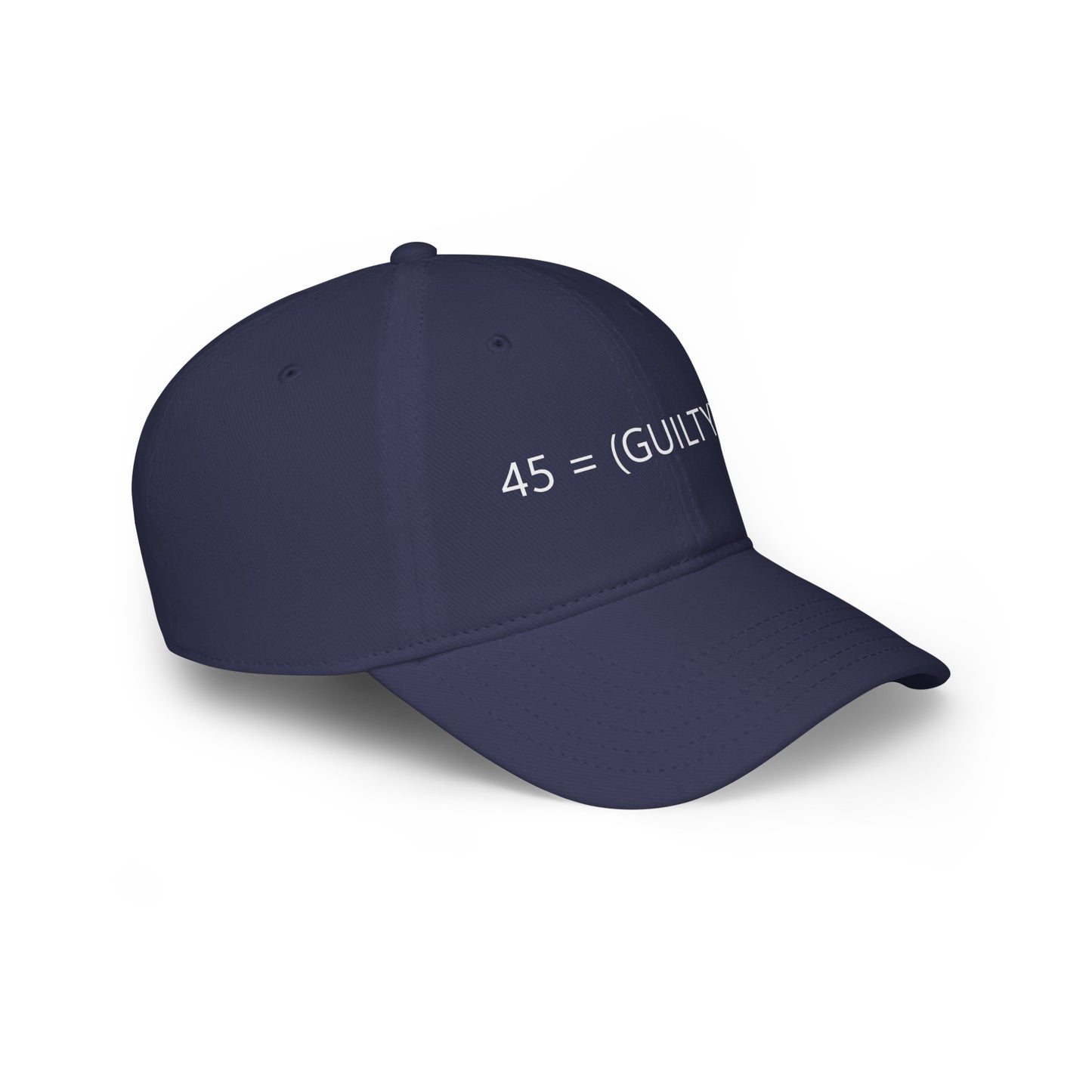 45 Guilty ^34 Baseball Cap