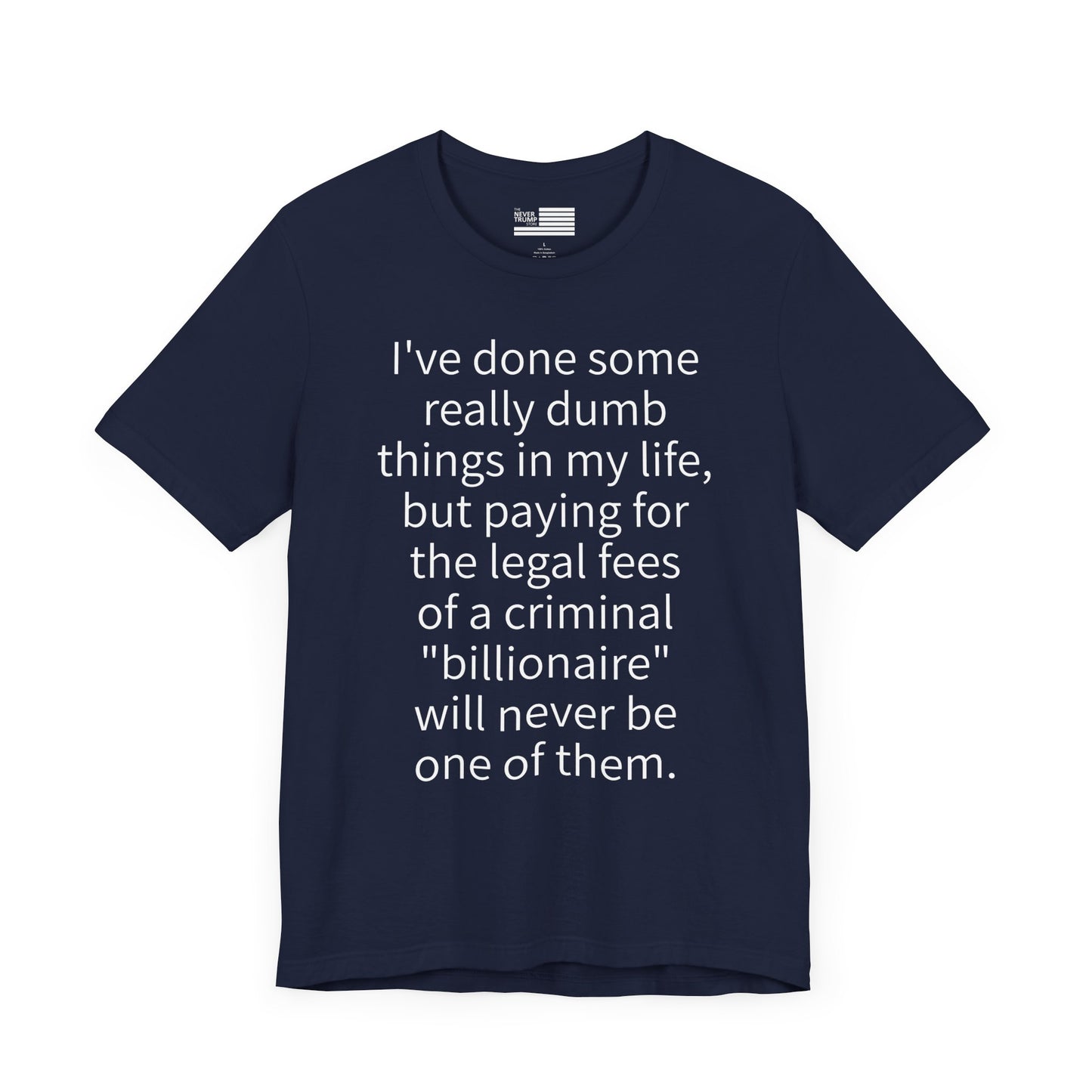I've Done Some Really Dumb Things Short Sleeve Tee w/ Logo