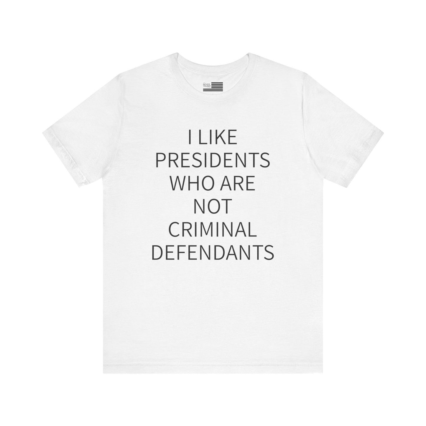 Presidents Who Are Not Criminal Defendants Short Sleeve Tee w/ Logo