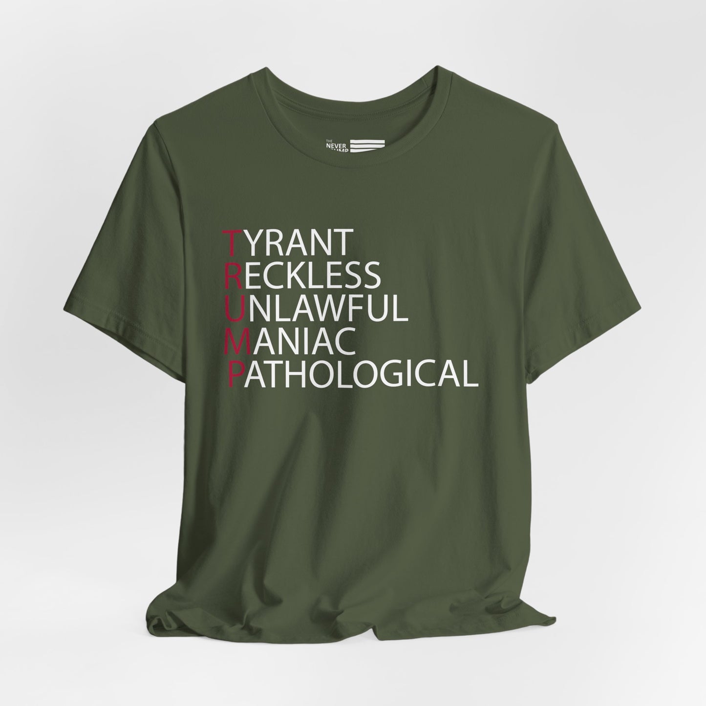 TRUMP: Tyrant Reckless Unlawful Maniac Pathological Short Sleeve Tee w/ Logo