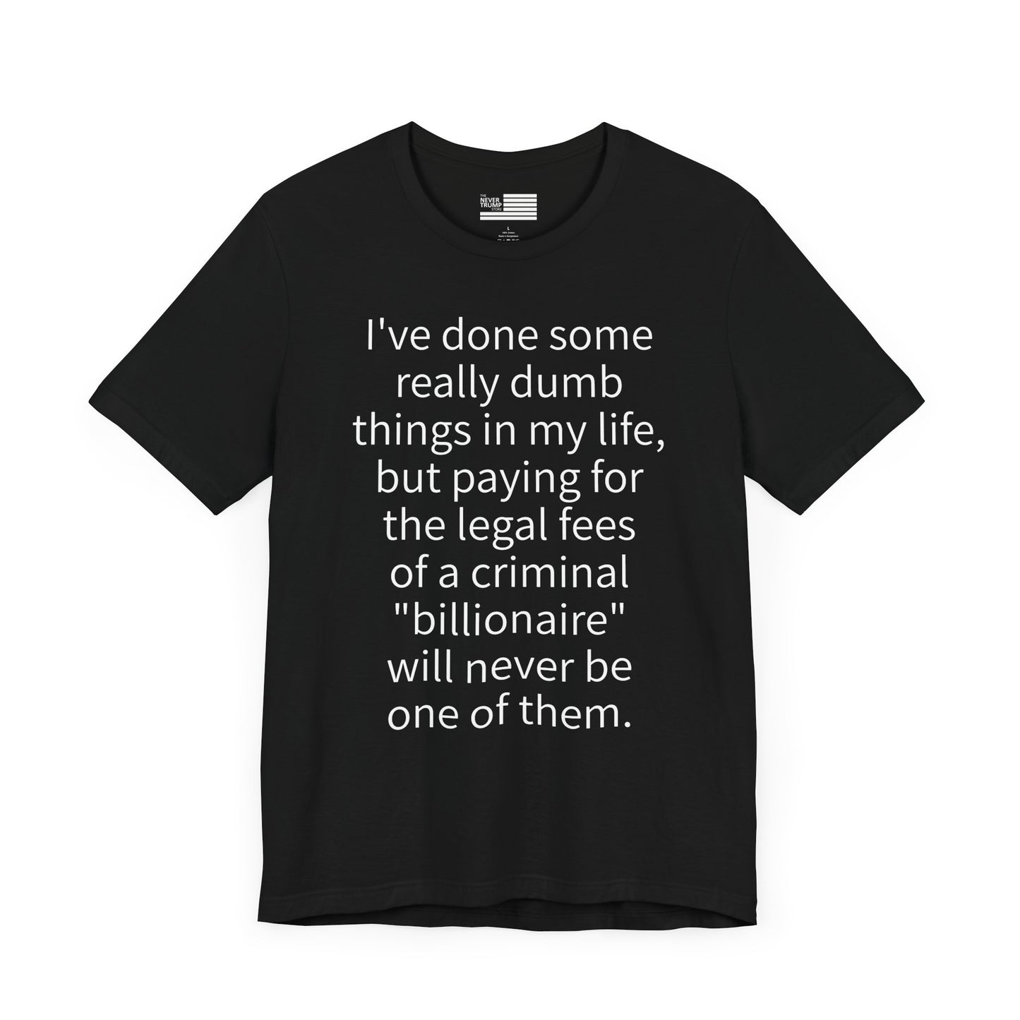 I've Done Some Really Dumb Things Short Sleeve Tee w/ Logo