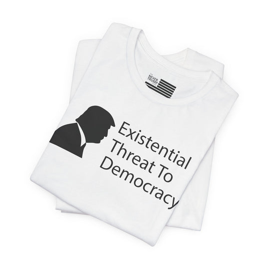 Existential Threat to Democracy Short Sleeve Tee w/ Logo