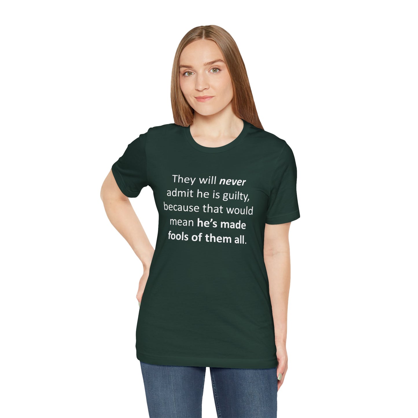 They Will Never Admit He Is Guilty Short Sleeve Tee w/ Logo