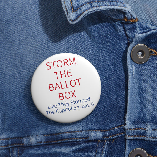 Storm the Ballot Box Pin