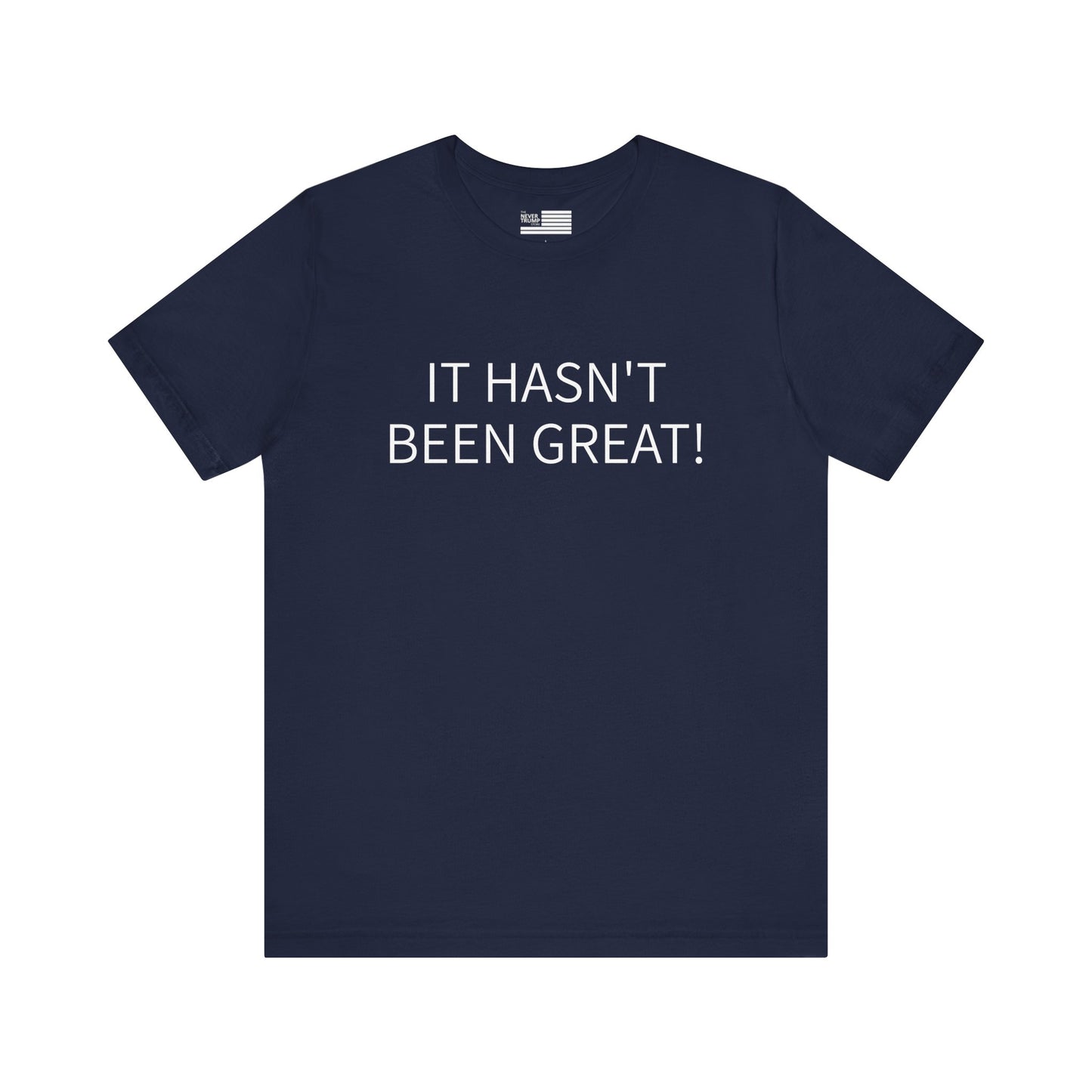 It Hasn't Been Great! Short Sleeve Tee w/ Logo